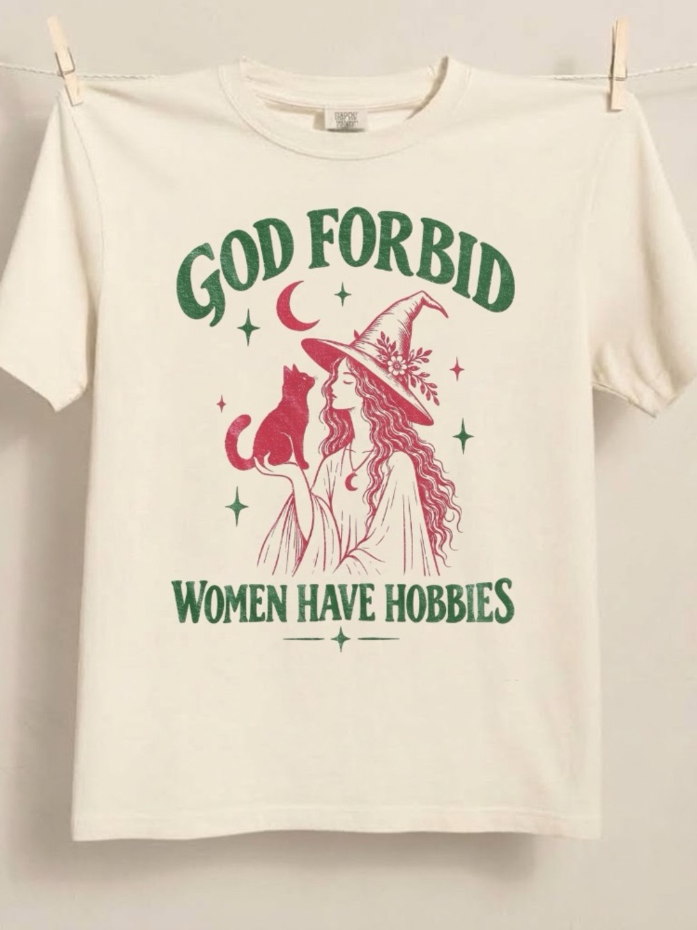 Comfort Colors God Forbid Women Have Hobbies Witch Funny Sarcastic Graphic Tee